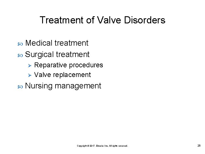 Treatment of Valve Disorders Medical treatment Surgical treatment Ø Ø Reparative procedures Valve replacement