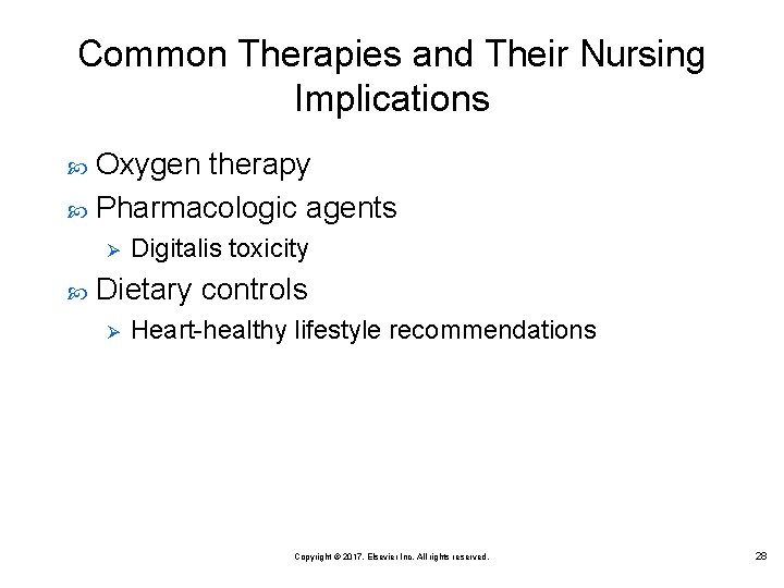 Common Therapies and Their Nursing Implications Oxygen therapy Pharmacologic agents Ø Digitalis toxicity Dietary