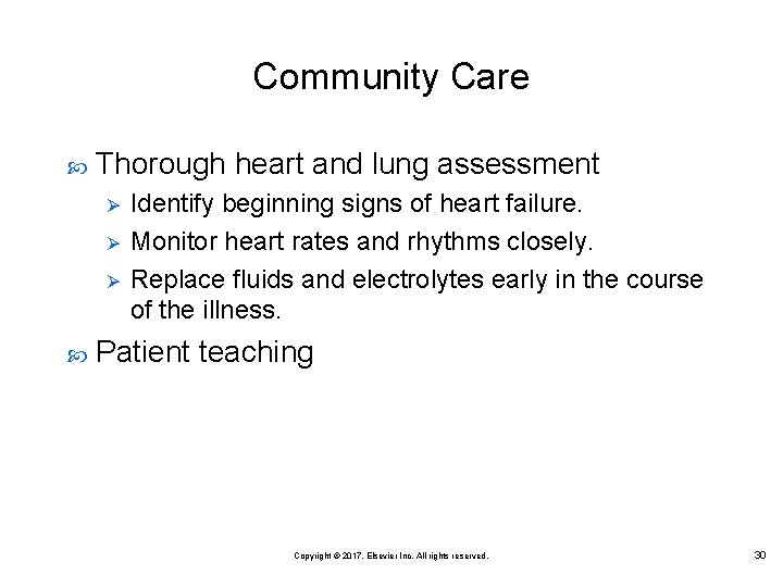 Community Care Thorough heart and lung assessment Ø Ø Ø Identify beginning signs of