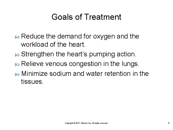 Goals of Treatment Reduce the demand for oxygen and the workload of the heart.