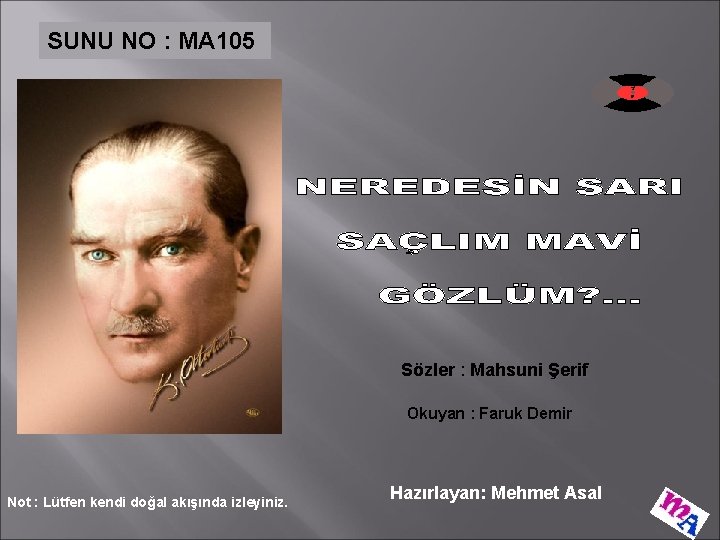 SUNU NO : MA 105 Sözler : Mahsuni Şerif Okuyan : Faruk Demir Not