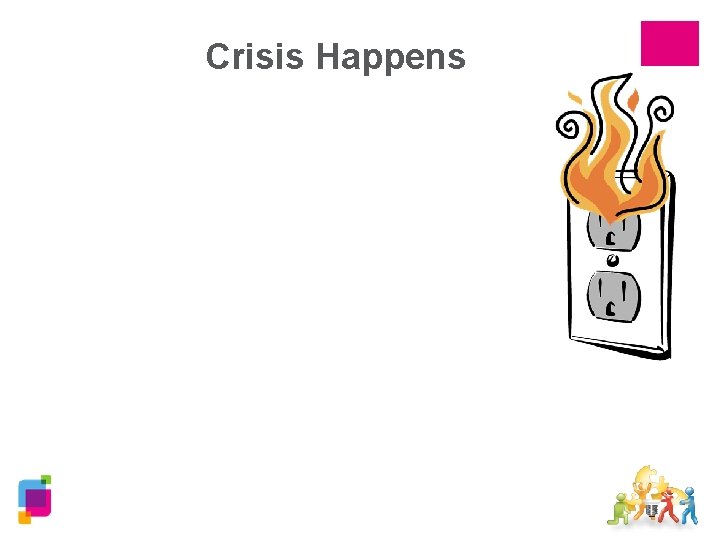 Crisis Happens 