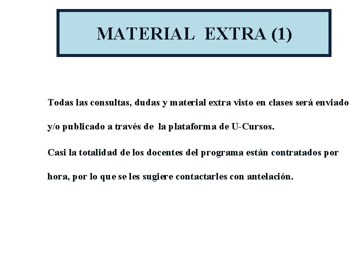 MATERIAL EXTRA (1) Todas las consultas, dudas y material extra visto en clases será