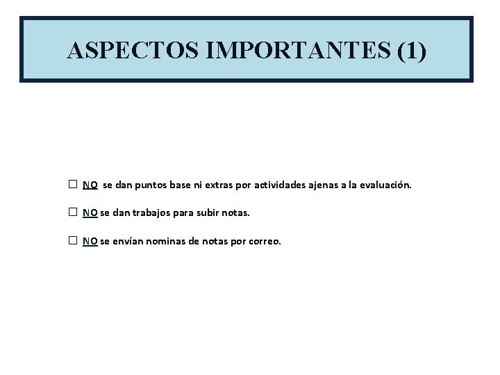 ASPECTOS IMPORTANTES (1) � NO se dan puntos base ni extras por actividades ajenas