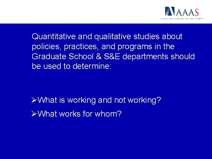 Quantitative and qualitative studies about policies, practices, and programs in the Graduate School &