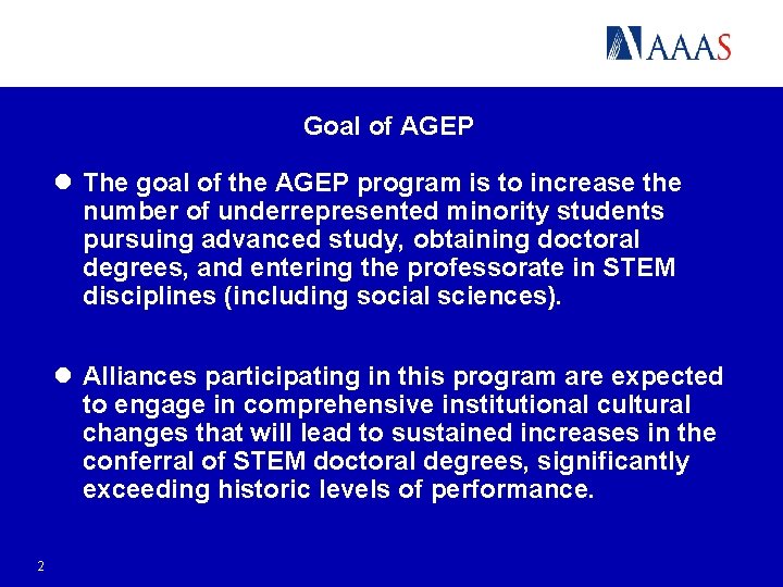 Goal of AGEP l The goal of the AGEP program is to increase the