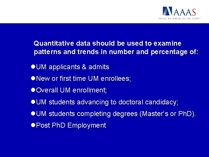 Quantitative data should be used to examine patterns and trends in number and percentage
