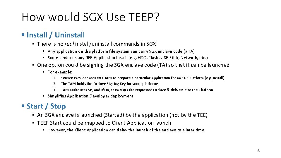 How would SGX Use TEEP? § Install / Uninstall § There is no real