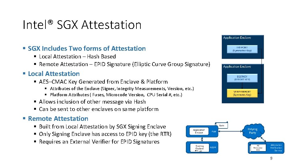 Intel® SGX Attestation § SGX Includes Two forms of Attestation § Local Attestation –