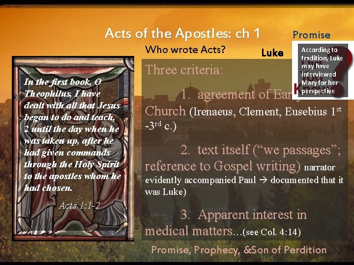 Acts of the Apostles: ch 1 Who wrote Acts? In the first book, O