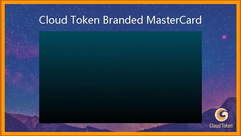 Cloud Token Branded Master. Card 