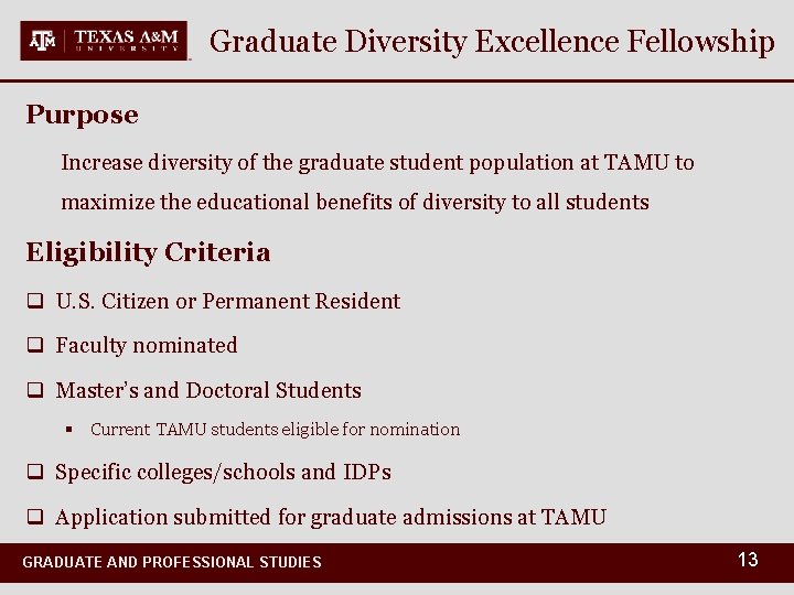 Graduate Diversity Excellence Fellowship Purpose Increase diversity of the graduate student population at TAMU