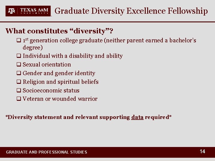 Graduate Diversity Excellence Fellowship What constitutes “diversity”? q 1 st generation college graduate (neither