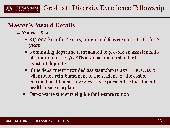 Graduate Diversity Excellence Fellowship Master’s Award Details q Years 1 & 2 § $13,