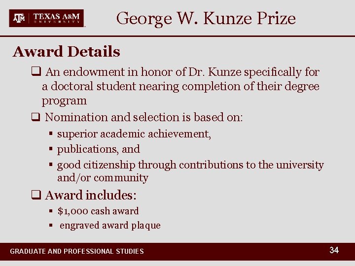 George W. Kunze Prize Award Details q An endowment in honor of Dr. Kunze