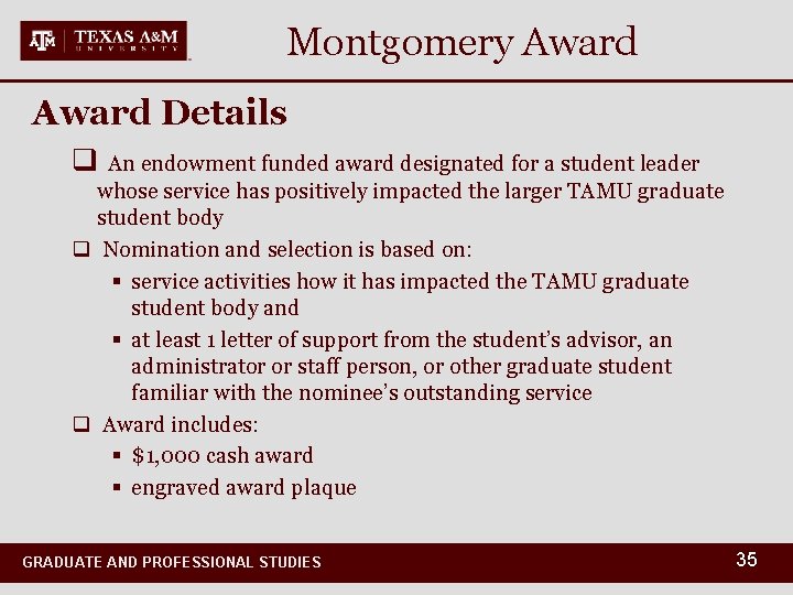 Montgomery Award Details q An endowment funded award designated for a student leader whose