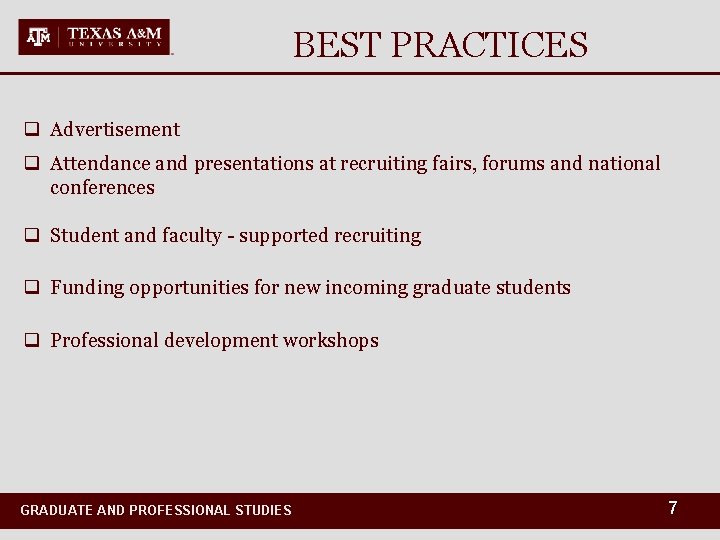 BEST PRACTICES q Advertisement q Attendance and presentations at recruiting fairs, forums and national