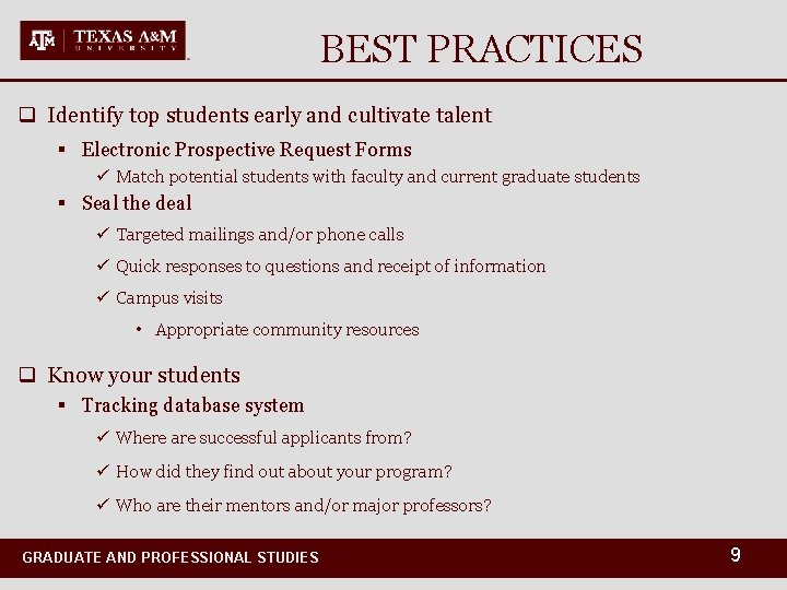 BEST PRACTICES q Identify top students early and cultivate talent § Electronic Prospective Request