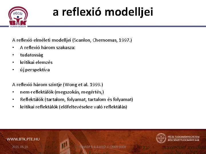 a reflexió modelljei A reflexió elméleti modelljei (Scanlon, Chernomas, 1997. ) • A reflexió
