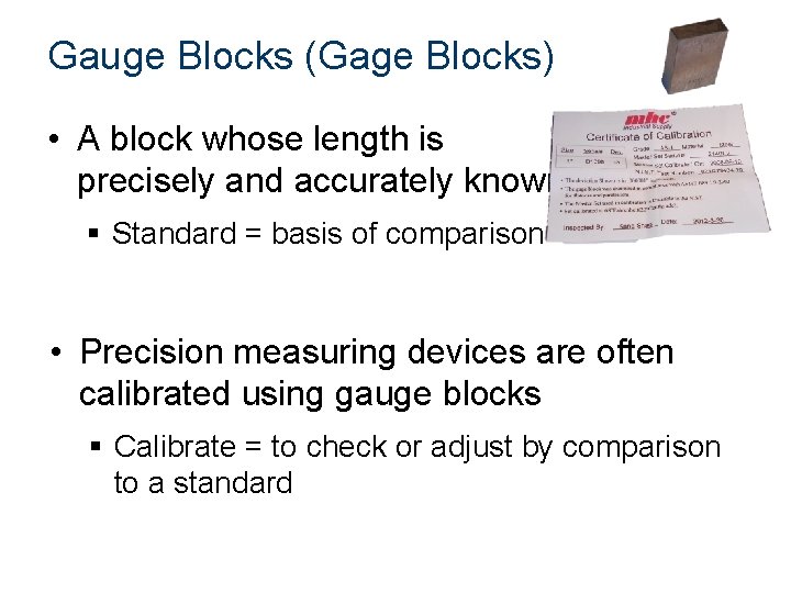 Gauge Blocks (Gage Blocks) • A block whose length is precisely and accurately known
