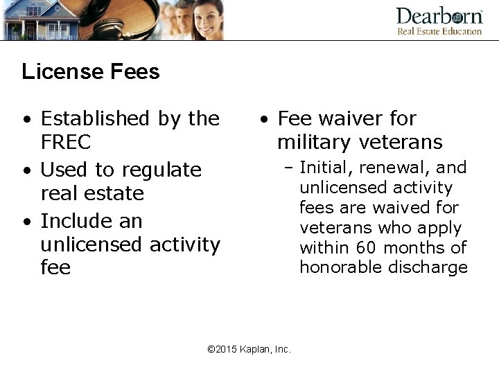 License Fees • Established by the FREC • Used to regulate real estate •