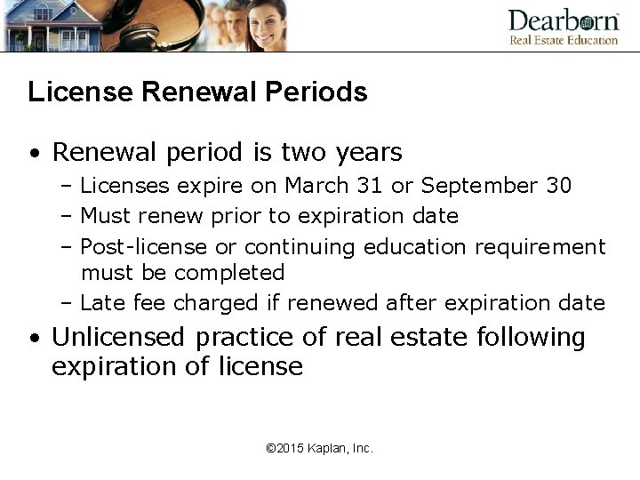 License Renewal Periods • Renewal period is two years – Licenses expire on March