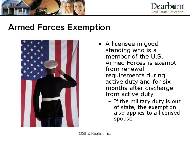 Armed Forces Exemption • A licensee in good standing who is a member of