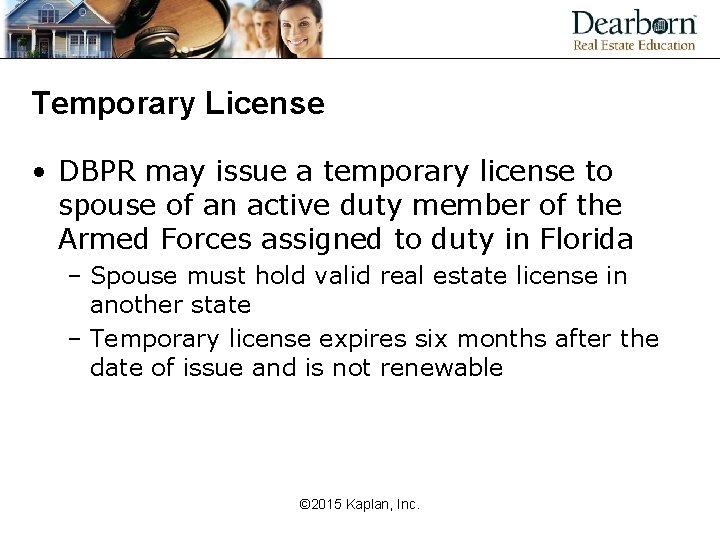Temporary License • DBPR may issue a temporary license to spouse of an active