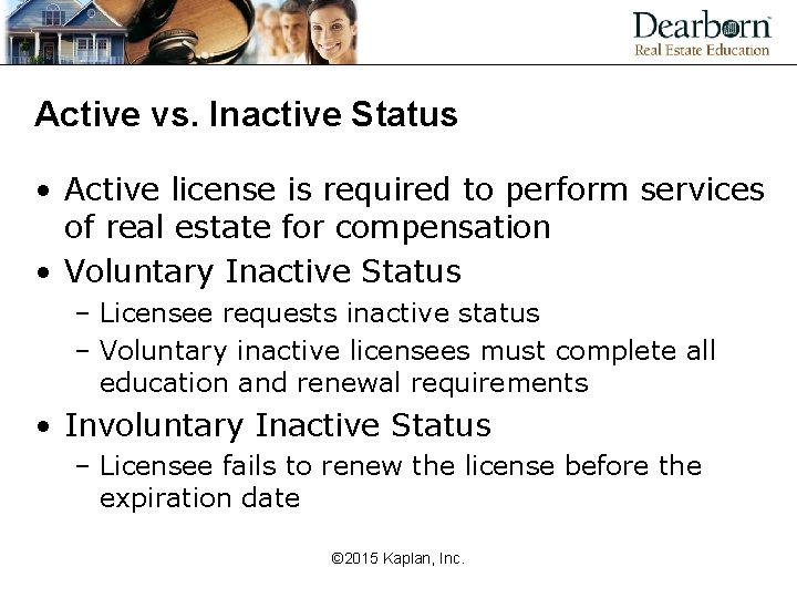 Active vs. Inactive Status • Active license is required to perform services of real