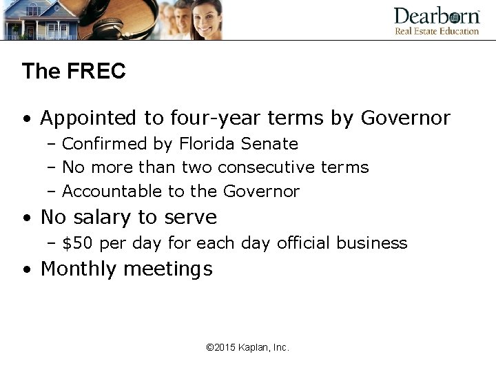 The FREC • Appointed to four-year terms by Governor – Confirmed by Florida Senate
