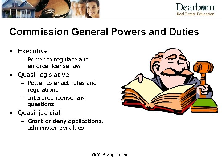Commission General Powers and Duties • Executive – Power to regulate and enforce license