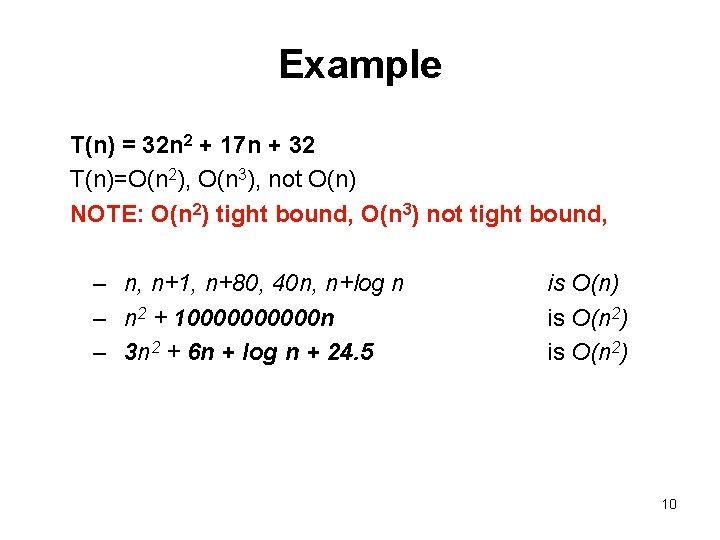 Example T(n) = 32 n 2 + 17 n + 32 T(n)=O(n 2), O(n Example T(n) = 32 n 2 + 17 n + 32 T(n)=O(n 2), O(n