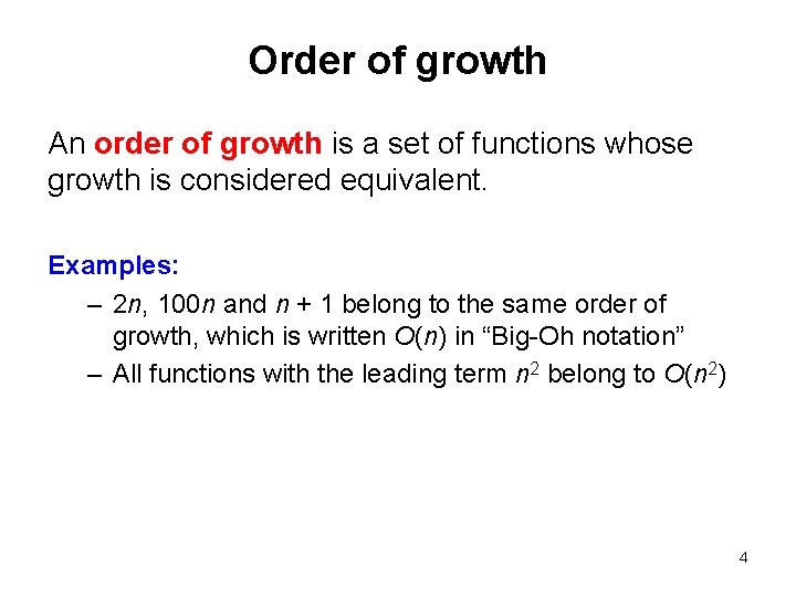 Order of growth An order of growth is a set of functions whose growth Order of growth An order of growth is a set of functions whose growth