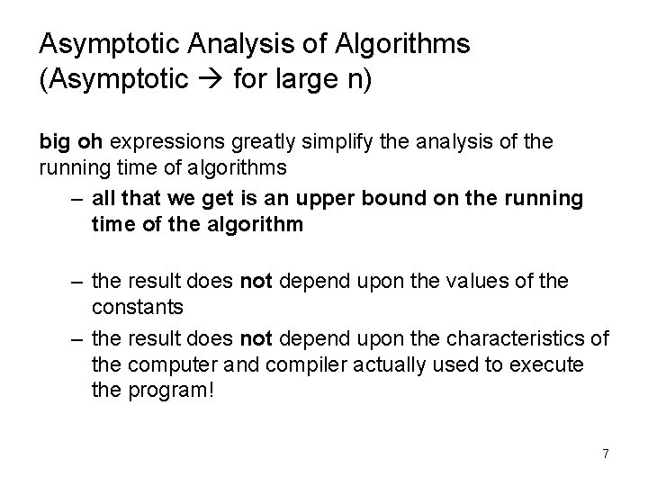 Asymptotic Analysis of Algorithms (Asymptotic for large n) big oh expressions greatly simplify the Asymptotic Analysis of Algorithms (Asymptotic for large n) big oh expressions greatly simplify the