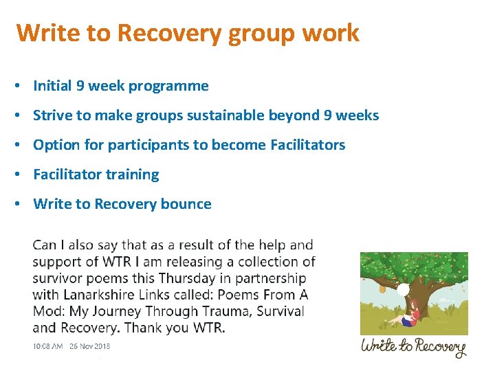 Write to Recovery group work • Initial 9 week programme • Strive to make