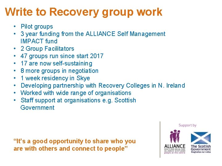 Write to Recovery group work • Pilot groups • 3 year funding from the