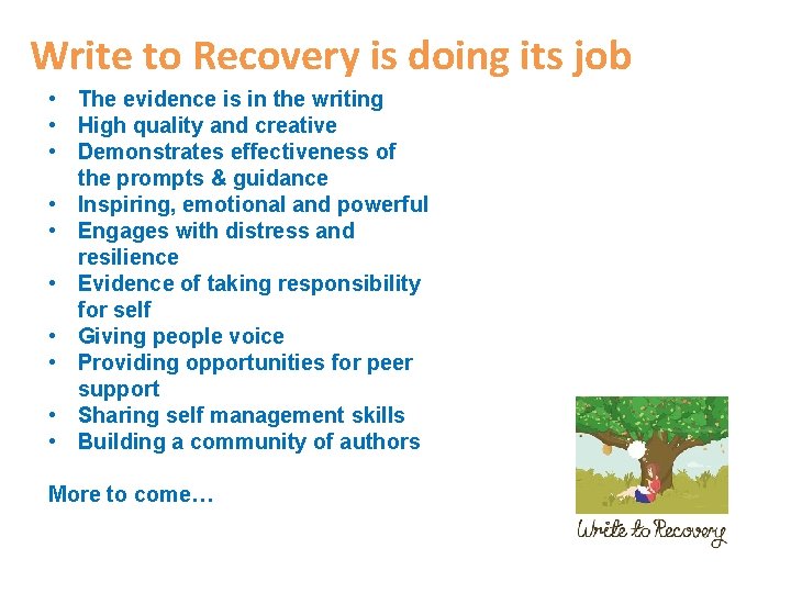 Write to Recovery is doing its job • The evidence is in the writing