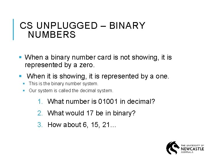 CS UNPLUGGED – BINARY NUMBERS § When a binary number card is not showing,