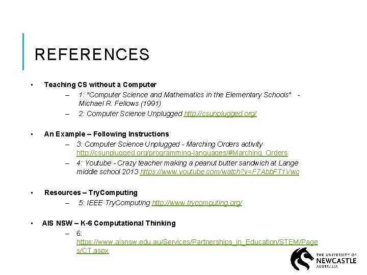 REFERENCES • Teaching CS without a Computer – 1: ”Computer Science and Mathematics in