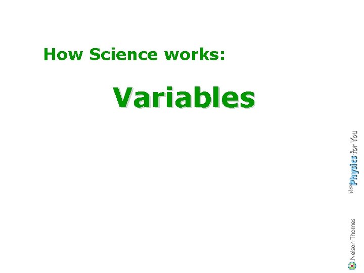 How Science works: Variables 