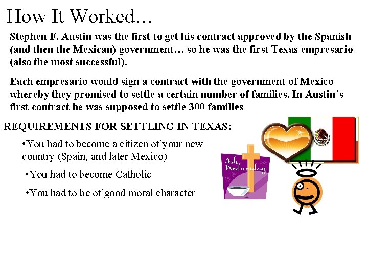 How It Worked… Stephen F. Austin was the first to get his contract approved