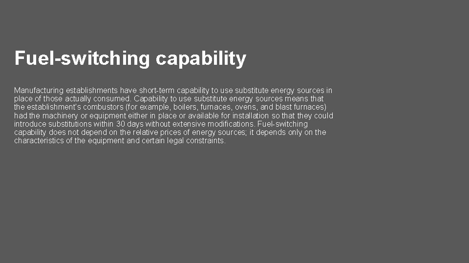 Fuel-switching capability Manufacturing establishments have short-term capability to use substitute energy sources in place