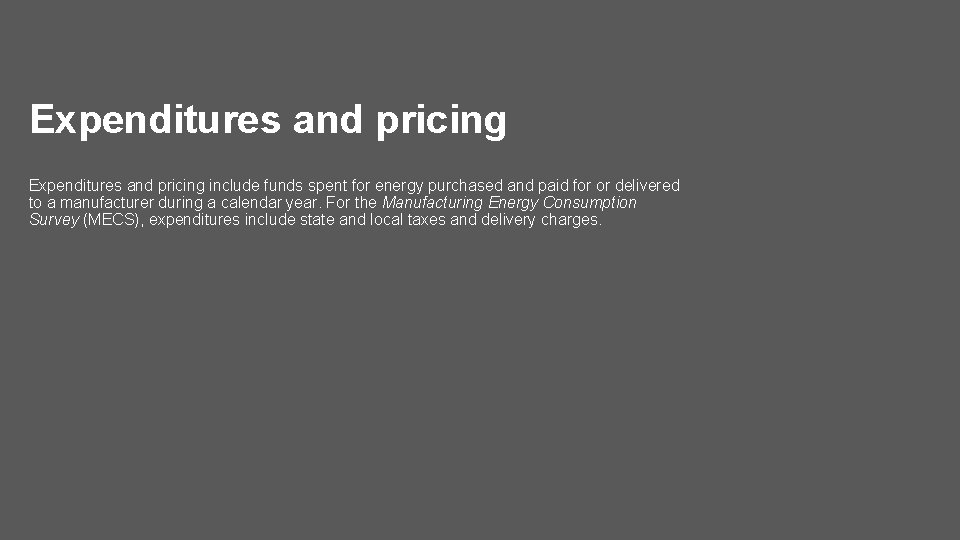 Expenditures and pricing include funds spent for energy purchased and paid for or delivered