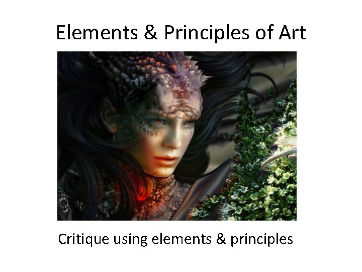 Elements & Principles of Art Critique using elements & principles 