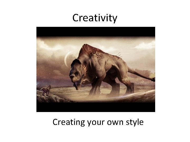 Creativity Creating your own style 