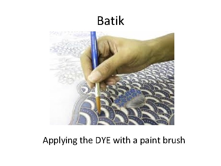 Batik Applying the DYE with a paint brush 