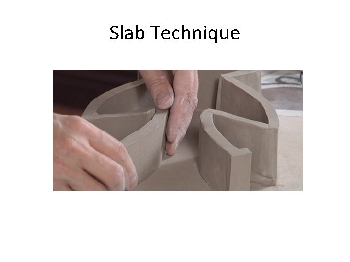 Slab Technique 