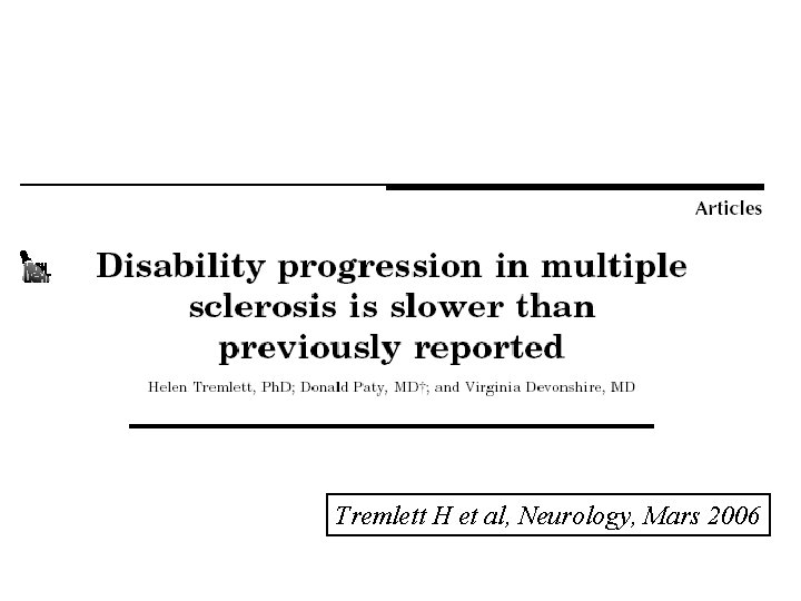 Tremlett H et al, Neurology, Mars 2006 Tremlett H et al, Neurology, Mars 2006