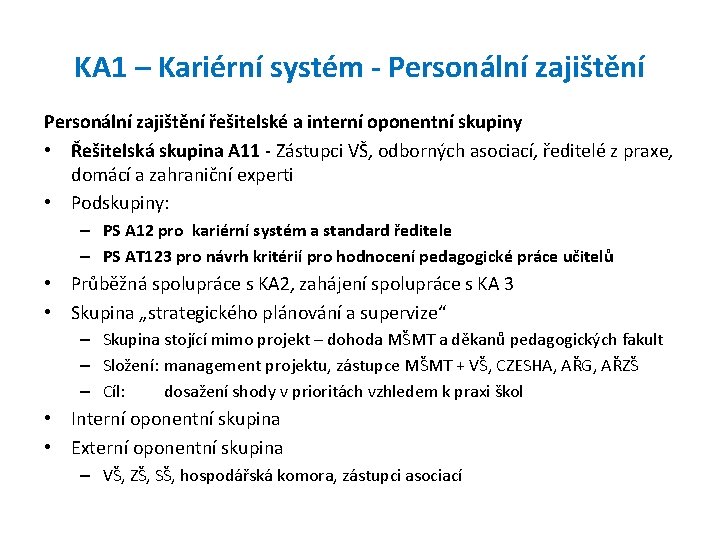 KA 1 – Kariérní systém - Personální zajištění řešitelské a interní oponentní skupiny •