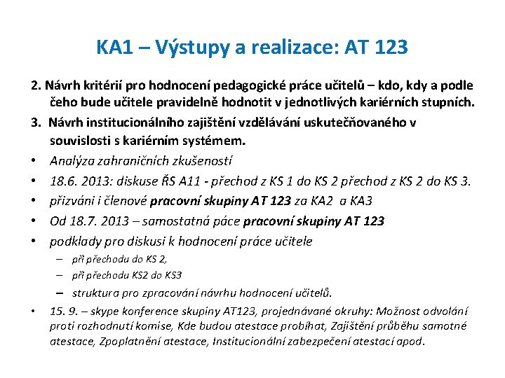 KA 1 – Výstupy a realizace: AT 123 2. Návrh kritérií pro hodnocení pedagogické